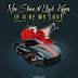 New Shine - If U Be My Love (feat. Lloyd Kappas) (Afro Naija)