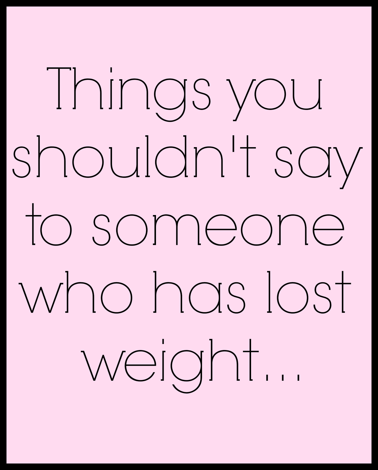 things-you-shouldnt-say-to-someone-who-has-lost-weight