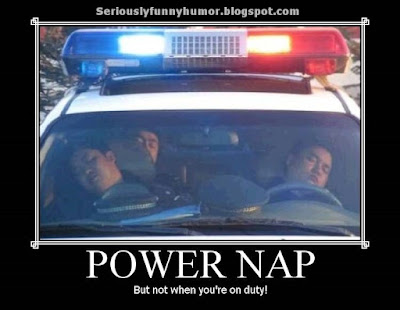Power Nap Cops Seriously Funny Humor