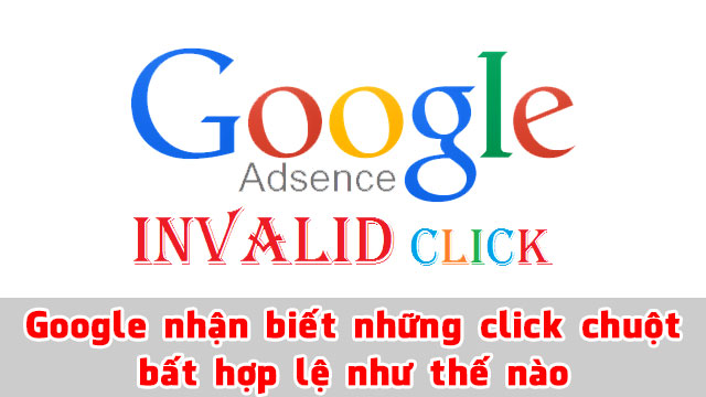 Google nhận biết những click chuột bất hợp lệ như thế nào Google nhận biết những click chuột bất hợp lệ như thế nào