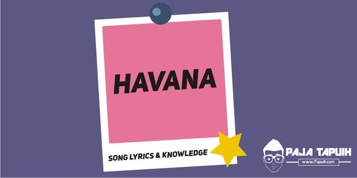 Lirik Lagu Havana Dan Terjemahannya
