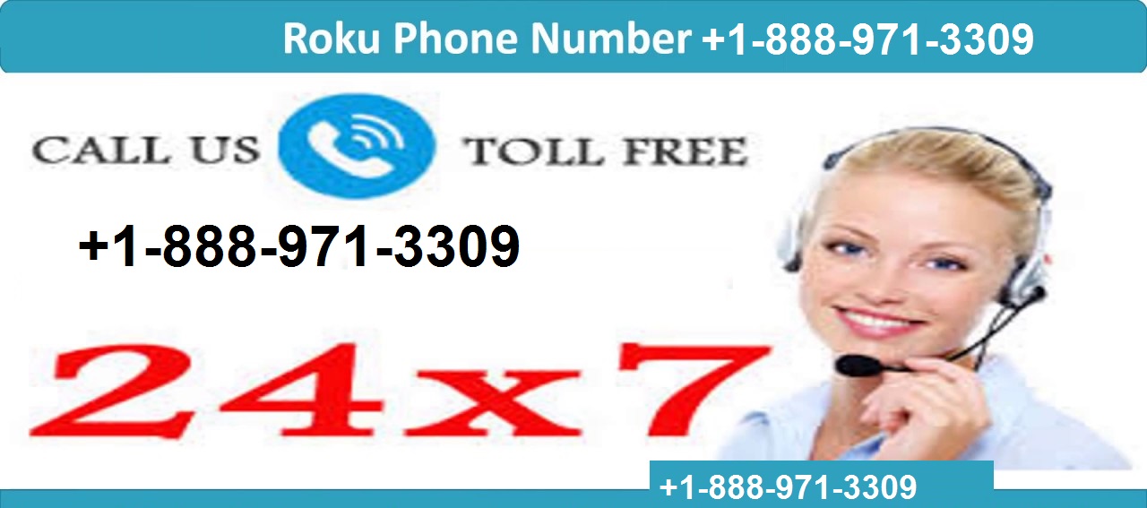 Roku Customer Support- Helpline Toll free Number +1-888-971-3309: How