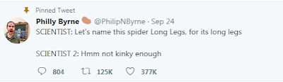 Tweet from @PhilipNByrne: SCIENTIST: Let's name this spider Long Legs, for its long legs / SCIENTIST 2: Hmm not kinky enough