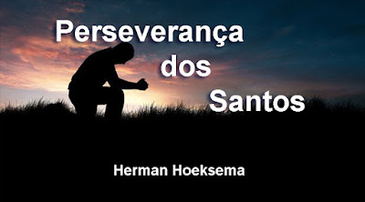 Perseverança dos Santos - Herman Hoeksema Herman Hoeksema
