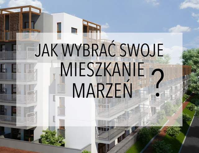 JAK WYBRAĆ SWOJE MIESZKANIE MARZEŃ?