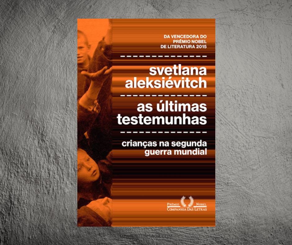 Resenha: As últimas testemunhas, de Svetlana Aleksiévitch