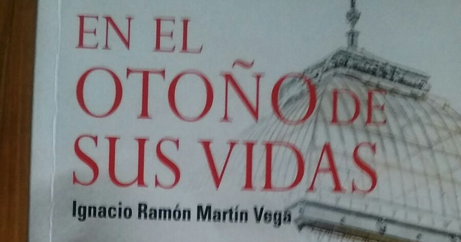 SIENTO Y VIVO, LUEGO ESCRIBO: EN EL OTOÑO DE SUS VIDAS, de Ignacio - En El Otoño De Sus Vidas Opiniones