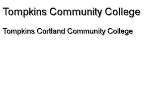 Tompkins Cortland Community College - Tompkins Community College Tompkins Cortland Community College - Tompkins Community College
