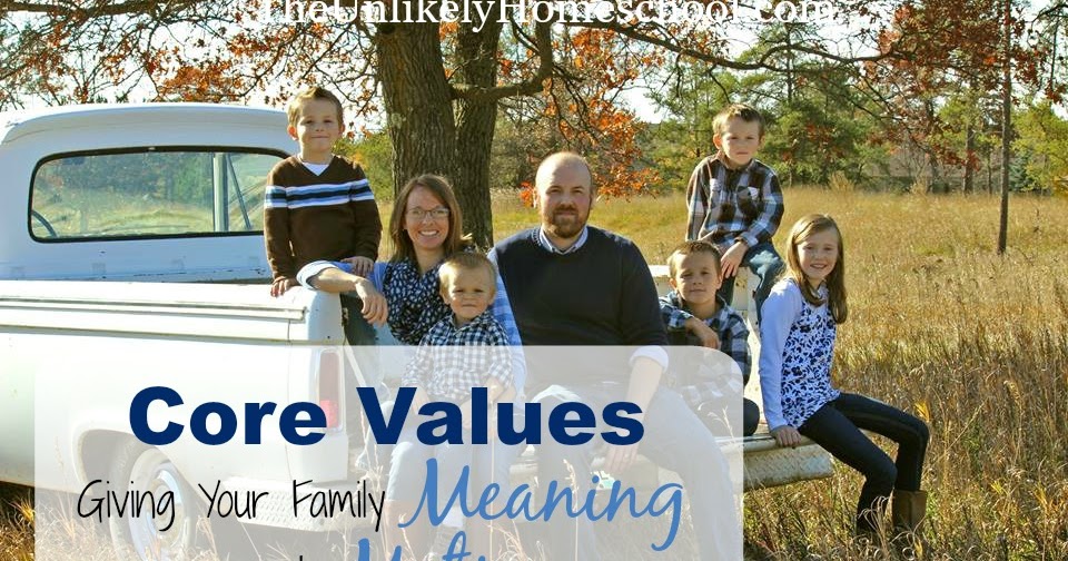 Core Values: Giving Your Family Meaning and Motive