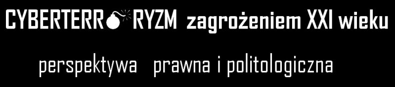 Cyberterroryzm zagrożeniem XXI wieku