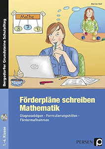 Förderpläne schreiben: Mathematik: Diagnosebögen - Formulierungshilfen - Fördermaßnahmen (1. bis 4. Klasse) (Bergedorfer Grundsteine Schulalltag - Grundschule)