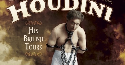 The Great Houdini His British Tours The Great Houdini His British Tours