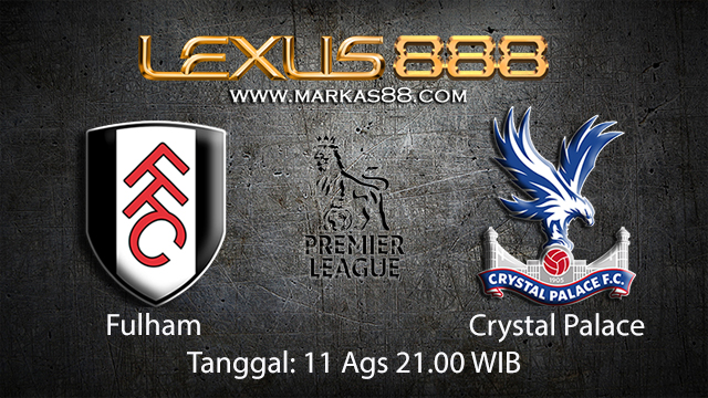 BOLA88 - PREDIKSI TARUHAN BOLA FULLHAM VS CRYSTAL PALACE 11 AGUSTUS 2018 ( ENGLISH PREMIER LEAGUE )