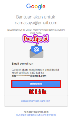 Cara mengatasi lupa sandi google Jika kamu dapat mengakses email pemulihan Silakan pilih berikutnya.