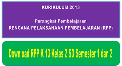 Download RPP K 13 Kelas 2 SD Semester 1 dan 2 Revisi Terbaru