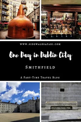 Dublin One Day Itinerary: Smithfield