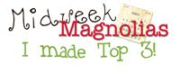 I am in the Top 3 of Midweek Magnolia Challenge #7.