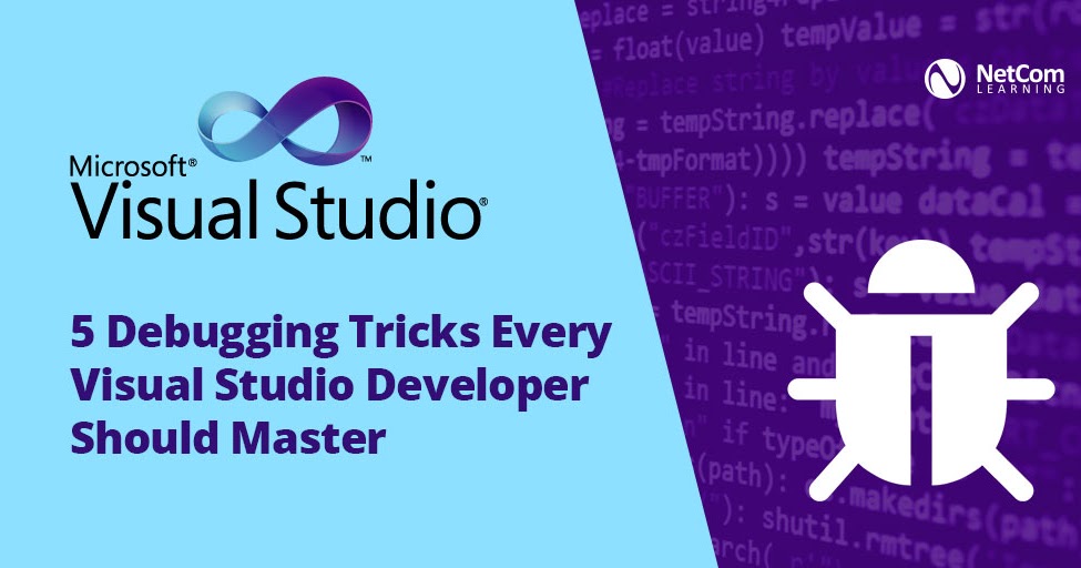 5 Debugging Tricks Every Visual Studio Developer Should Master