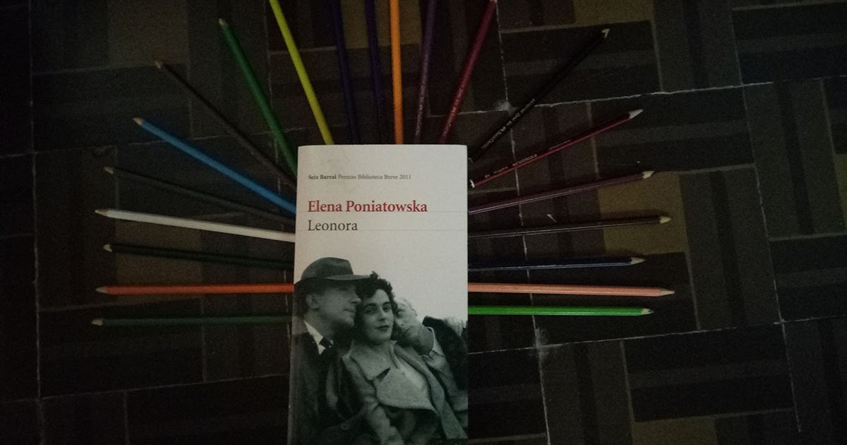 Leonora. Elena Poniatowska Páginas Colaterales / Blog de lectura