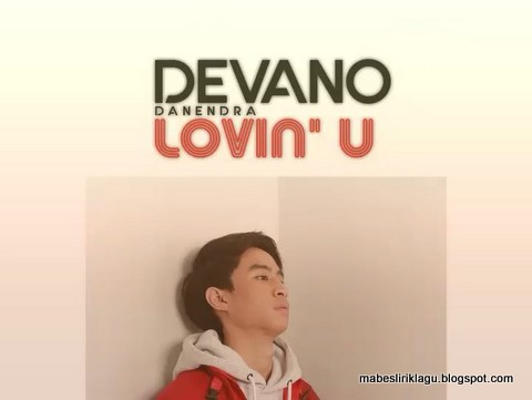 Lirik Lagu Devano Danendra Lovin U Mabes Lirik