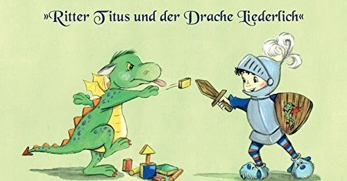 Bilderbuch Ab 3 Jahre Gerd Sobtzyk Uwe Stocker Ritter Titus Und Der Drache Liederlich