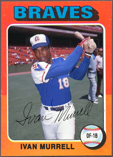 WHEN TOPPS HAD (BASE)BALLS!: MISSING IN ACTION- 1975 IVAN MURRELL