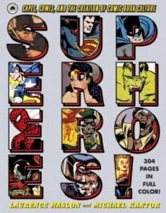 Book cover: Superheroes!: Capes, Cowls, and the Creation of Comic Book Culture by Laurence Maslon