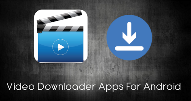 أفضل التطبيقات المجانية لتحميل الفيديوات لهواتف الأندرويد