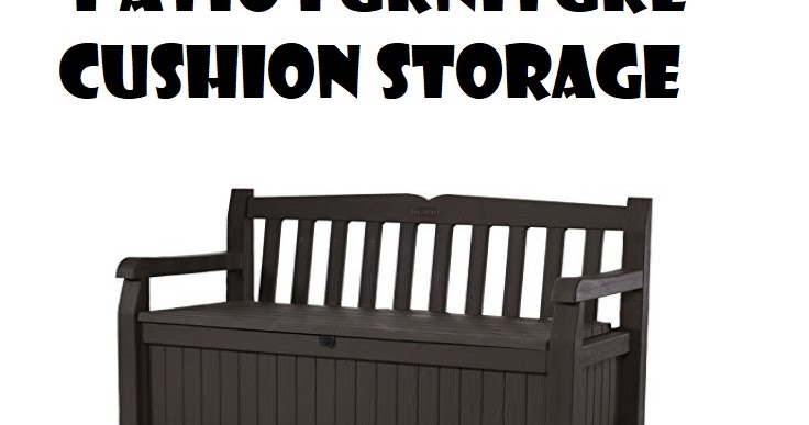 Best Outdoor Patio Furniture: Patio Furniture Cushion Storage