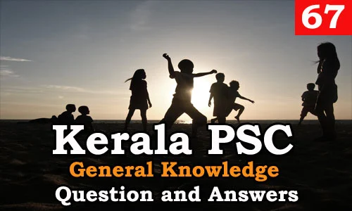  Kerala PSC General Knowledge Question and Answers - 67