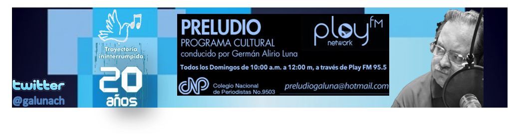 Programa Cultural Preludio conducido por el Lic. Germán Alirio Luna Chacon