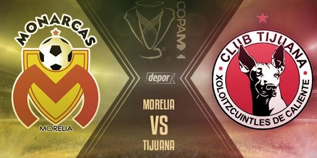 Morelia vs Tijuana en vivo - ONLINE Copa Mx. Octavos de Final