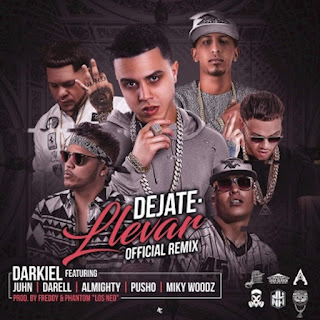 Darkiel Ft. Juhn, Darell, Almighty, Pusho Y Miky Woodz - Déjate Llevar (Rmx) Encanto