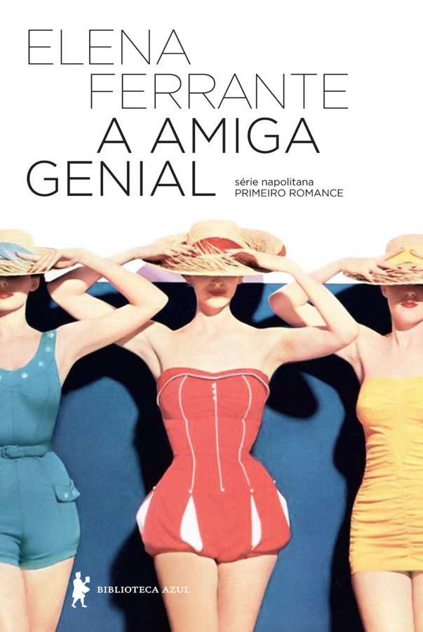Elena Ferrante A amiga genial Elena Ferrante A amiga genial