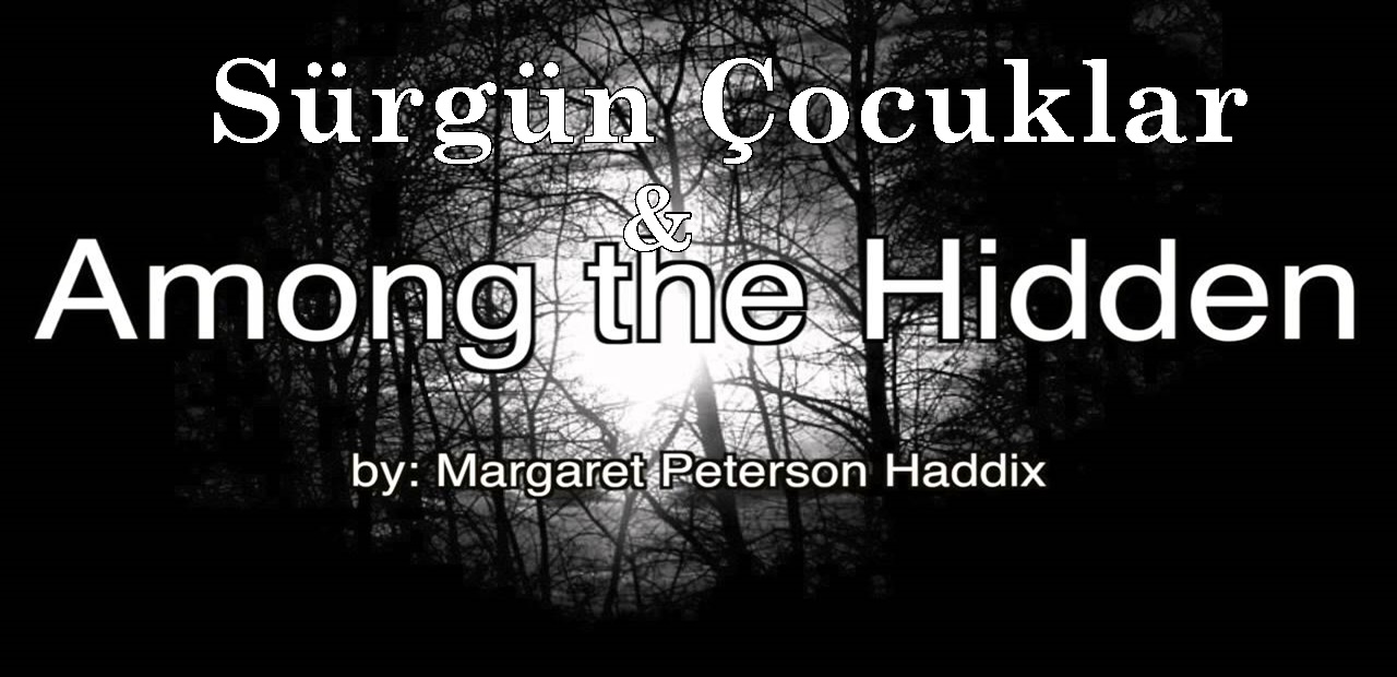 Yeppudaa Kitaplik Kitap Ruyasi As Den Margaret Peterson Haddix Surgun Cocuklar Children Of Exile 1 Kitabi Tanitimi