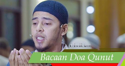 Doa Qunut Lengkap Allahumma Salimna Wal Muslimin