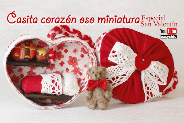 Regalos San Valentín. DIY Corazón San Valentín. Casita de Oso en miniatura.