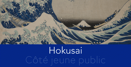 http://www.grandpalais.fr/fr/article/hokusai-cote-jeune-public