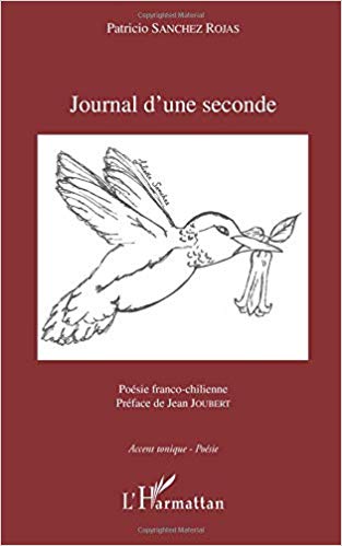 Journal d'une seconde - Patricio Sanchez Rojas, L'Harmattan, 2015.-