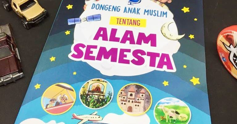 Dongeng Anak Muslim Tentang Alam Semesta World On Words