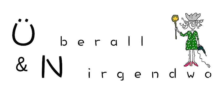 Überall & Nirgendwo