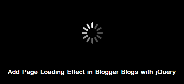 Add Page Loading Effect in Blogger Blogs with jQuery