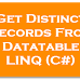 Get Distinct Records From Datatable using LINQ C#