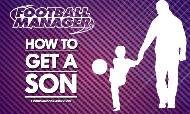 How To Get A Son In Football Manager