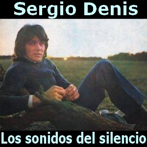 Sergio Denis – Los sonidos del silencio