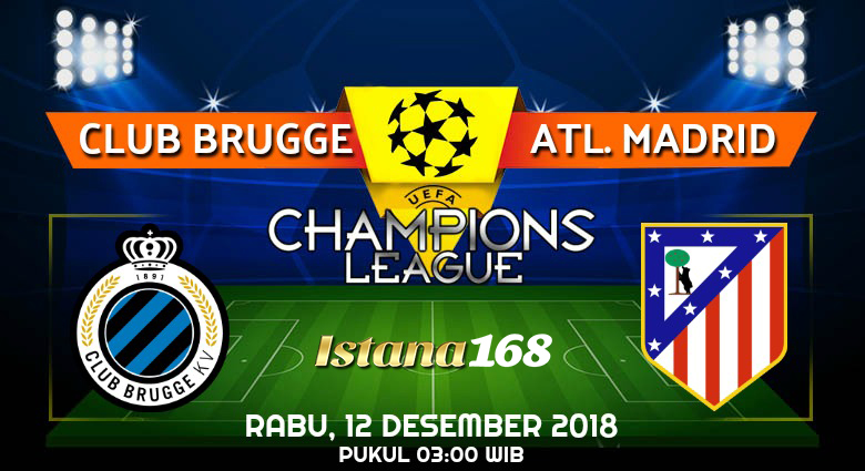 Prediksi Club Brugge KV vs Atl. Madrid 12 Desember 2018