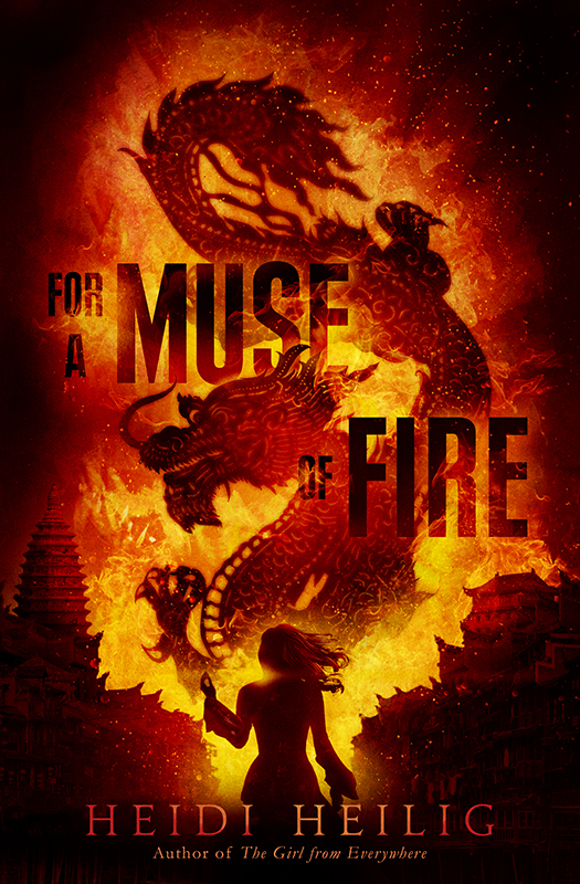 For a Muse of Fire by Heidi Heilig