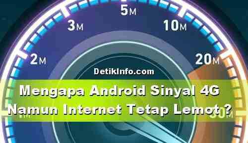 Mengapa Android Sinyal 4G tapi Internet Lemot?, Tips dan Solusinya