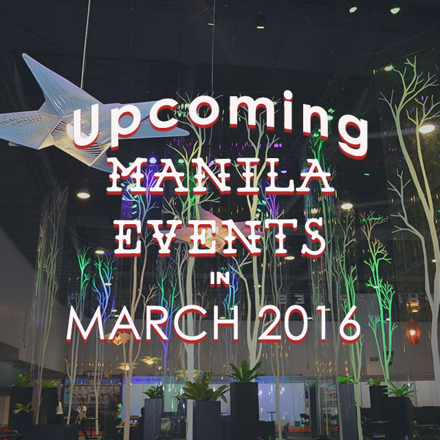 Upcoming Manila Events in March 2016