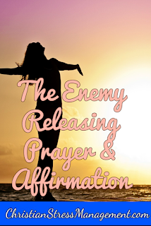 The enemy releasing prayer and affirmation